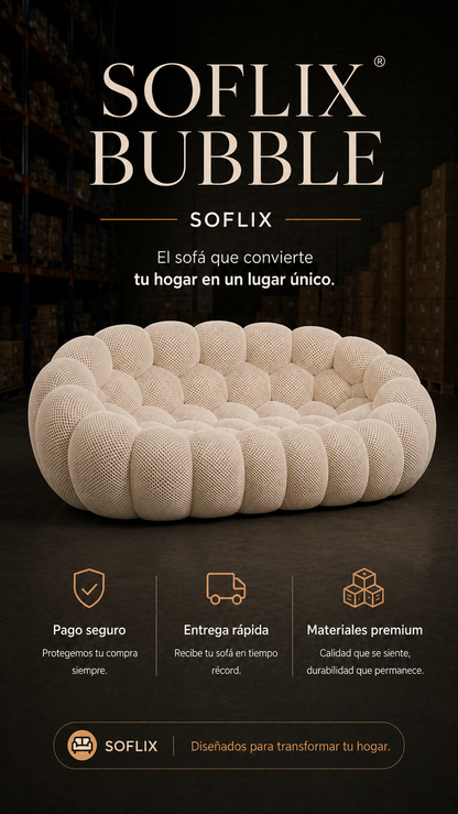 SOFLIXMÉXICO® BUBBLE — Creado para destacar en cualquier hogar.