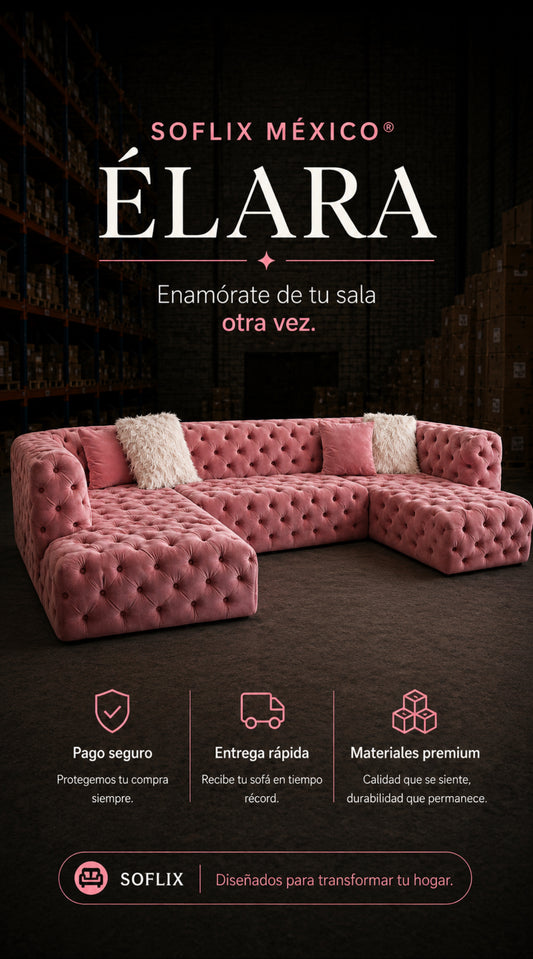 SOFLIXMÉXICO® ÉLARA — Diseñado para enamorar a primera vista.